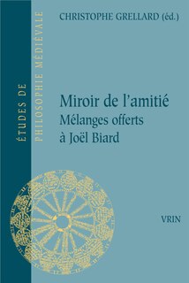 Couverture_Miroir de l'amitié : mélanges offerts à Joël Biard