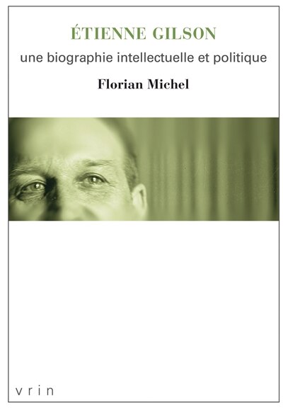 Front cover_Etienne Gilson : une biographie intellectuelle et politique