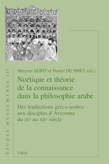 Couverture_Noétique et théorie de la connaissance dans la philosophie arabe du IXe au XIIe siècle