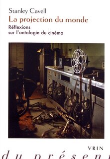 Front cover_La projection du monde : réflexions sur l'ontologie du cinéma ; Supplément à La projection du monde