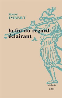 La fin du regard éclairant: une révolution dans les sciences de la vision au XIe siècle, Ibn al-Haytham