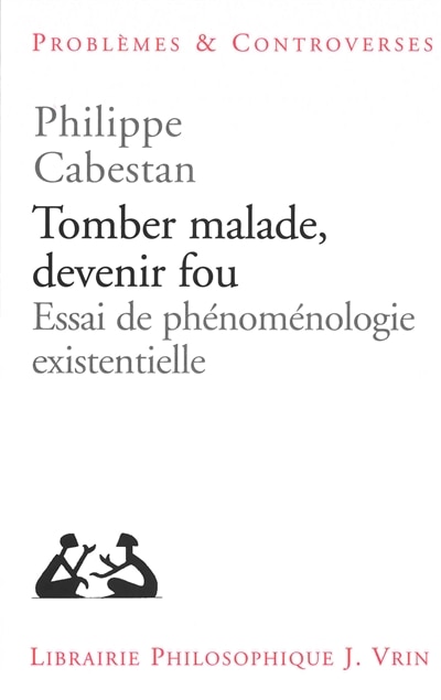 Couverture_Tomber malade, devenir fou : essai de phénoménologie existentielle