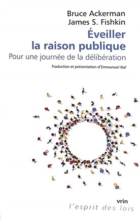 Éveiller la raison publique: Pour une journée de la délibération