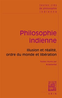 Couverture_Philosophie indienne : illusion et réalité, ordre du monde et libération