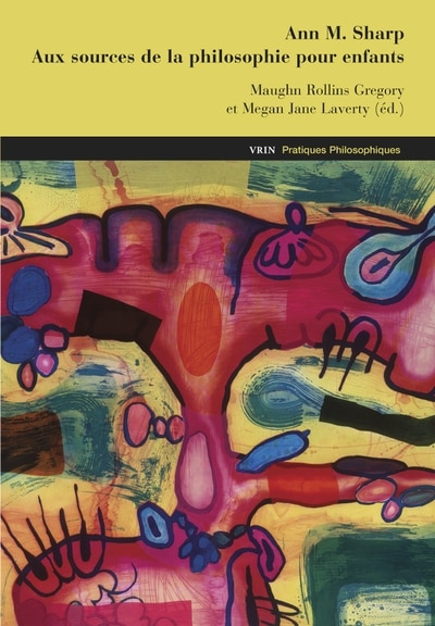 Front cover_Ann M. Sharp : aux sources de la philosophie pour enfants : textes et études