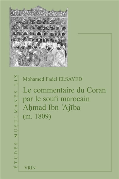 Couverture_Le commentaire du Coran par le soufi marocain Ahmad Ibn 'Ajiba (m. 1809)
