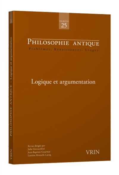 Couverture_Philosophie antique, n&deg;25. Logique et argumentation