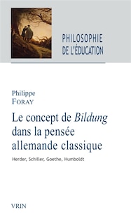 Front cover_Le concept de Bildung dans la pens&eacute;e allemande classique