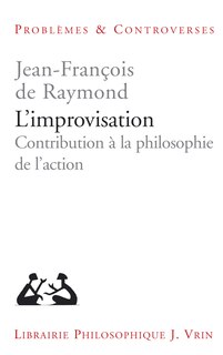 Front cover_L'Improvisation : contribution à une philosophie de l'action