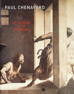 Front cover_Paul Chenavard, 1807-1895 : le peintre et le prophète : catalogue de l'exposition, Lyon, Musée des beaux-arts, 8 juin-27 août 2000