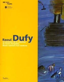 Front cover_Raoul Dufy : les peintures de la collection du Centre Pompidou, Musée national d'art moderne