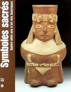 Front cover_Symboles sacrés : quatre mille ans d'art des Amériques : exposition, Montpellier, Musée Fabre, 17 juillet 2002-29 sept. 2002 ; Rouen, Musée des beaux-arts, 25 oct. 2002-13 janv. 2003 ; Lyon, Musée des beaux-arts, 20 févr.-28 avril 2003...