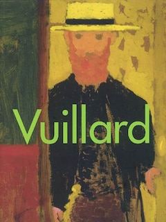 Couverture_Edouard Vuillard, 1868-1940 : National gallery of art, Washington, janv.-avril 2003 ; Musée des beaux-arts de Montréal, mai-août 2003 Galeries nationales du Grand Palais, Paris, sept. 2003-janv. 2004...