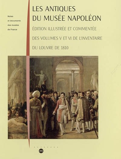 Front cover_Les antiques du Musée Napoléon : édition illustrée et commentée des volumes V et VI de l'inventaire du Louvre de 1810