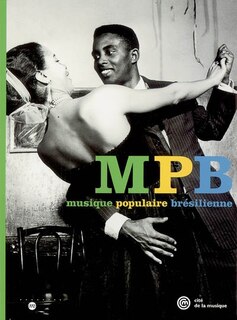Front cover_MPB, musique populaire brésilienne : exposition, Paris, Musée de la musique, 17 mars 2005-26 juin 2005