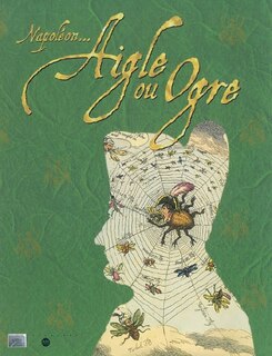 Front cover_Napoléon... aigle ou ogre ? : catalogue de l'exposition au Musée de l'Histoire vivante, 11 décembre 2004-2 décembre 2005