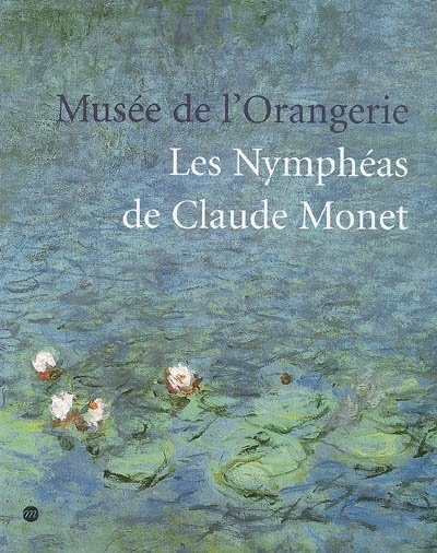 Front cover_Les Nymphéas de Claude Monet, Musée de l'Orangerie