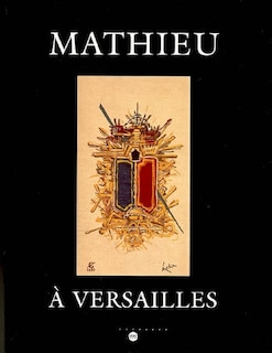 Couverture_Mathieu à Versailles : château de Versailles, Petite Ecurie, 5 mai-2 juillet 2006