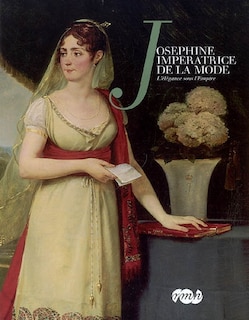 Couverture_Joséphine, impératrice de la mode : l'élégance sous l'Empire