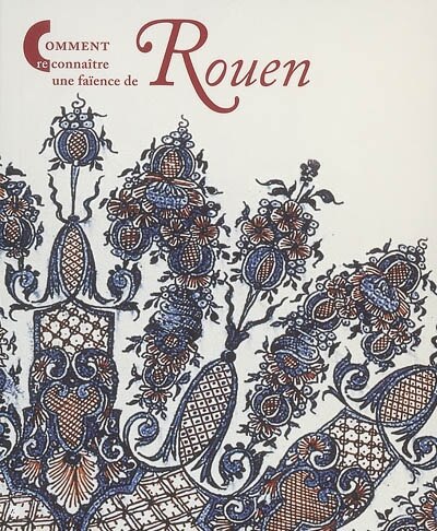 Front cover_Comment reconnaître une faïence de Rouen