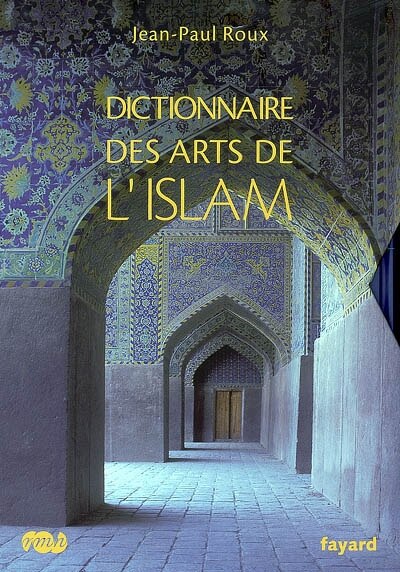 Couverture_Dictionnaire des arts de l'islam