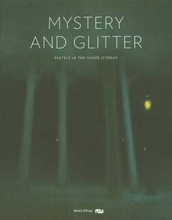 Front cover_Mystery and glitter pastels in the Musée d'Orsay