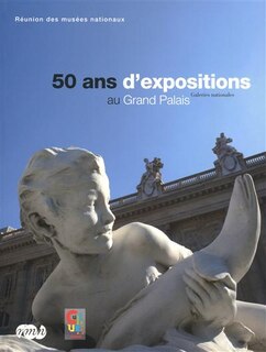 Front cover_50 ans d'expositions au Grand Palais, Galeries nationales