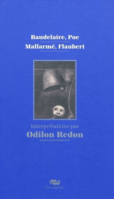 Front cover_Baudelaire, Poe, Mallarmé, Flaubert : interprétations par Odilon Redon