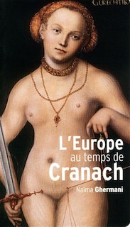 Couverture_L' Europe au temps de Cranach