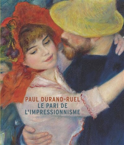 Front cover_Paul Durand-Ruel, le pari de l'impressionnisme