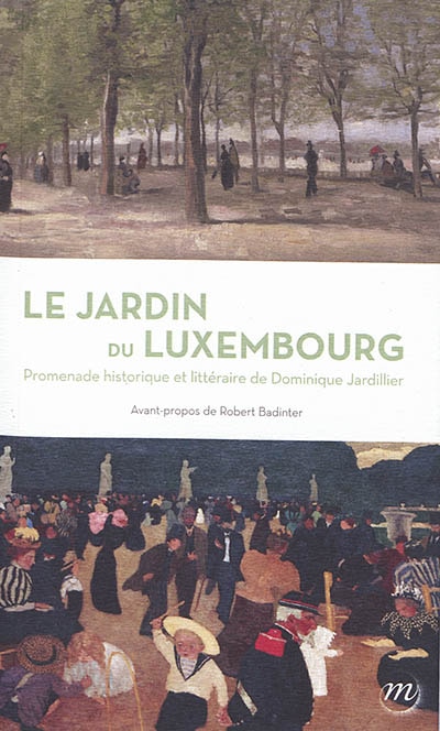 Le jardin du Luxembourg: promenade historique et littéraire de ...