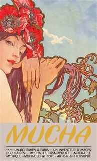 Front cover_Mucha : exposition, Paris, Musée du Luxembourg, du 12 septembre 2018 au 27 janvier 2019