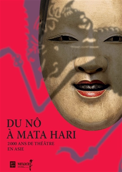 Front cover_Du Nô à Mata Hari : 2.000 ans de théâtre en Asie