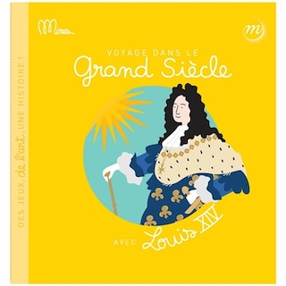 Front cover_Voyage dans le Grand Siècle avec Louis XIV