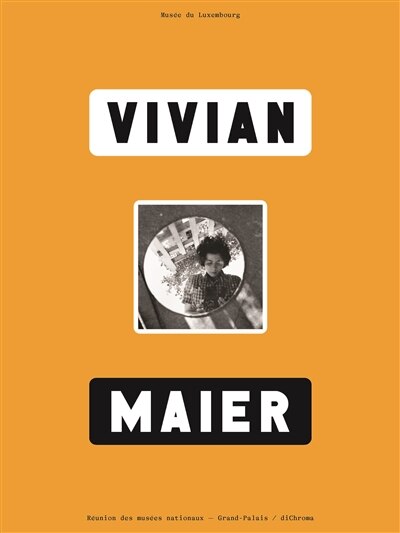 Couverture_Vivian Maier : exposition, Paris, Musée du Luxembourg, du 15 septembre 2021 au 16 janvier 2022