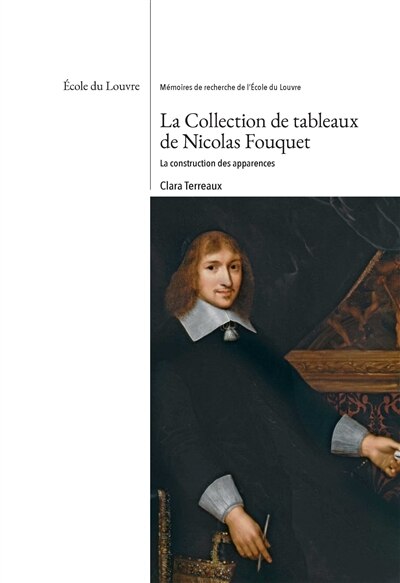 Front cover_La collection de tableaux de Nicolas Fouquet : la construction des apparences