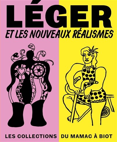 Couverture_Léger et les nouveaux réalismes : les collections du Mamac à Biot
