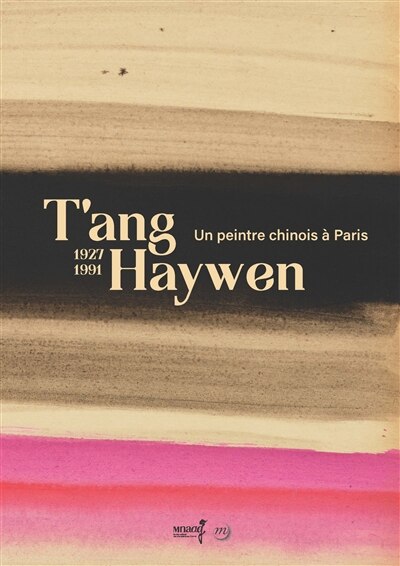 Front cover_T'ang Haywen : 1927-1991 : un peintre chinois à Paris