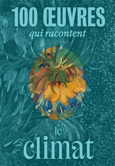 Front cover_100 oeuvres qui racontent le climat