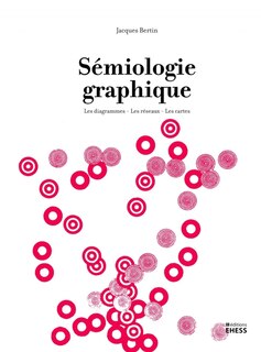 Couverture_Sémiologie graphique : les diagrammes, les réseaux, les cartes