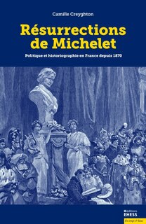 Couverture_Résurrections de Michelet : politique et historiographie en France depuis 1870