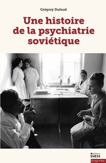 Front cover_Une histoire de la psychiatrie soviétique