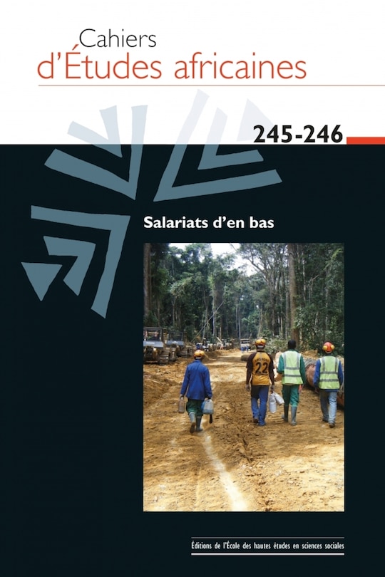 Front cover_Cahiers d'études africaines, n°245-246. Salariats d'en bas