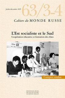 Front cover_Cahiers du monde russe, n°63-3-4. L'Est socialiste et le Sud : coopération éducative et formation des élites : comptes rendus