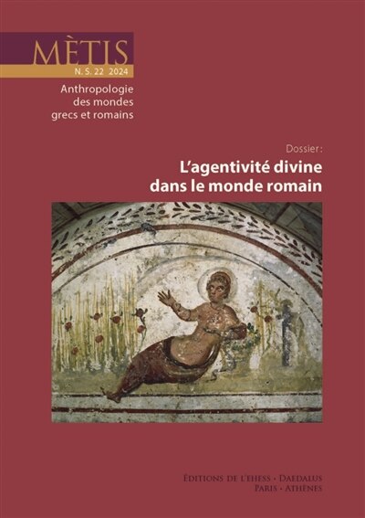 Front cover_Mètis, nouvelle série, n°22. L'agentivité divine dans le monde romain