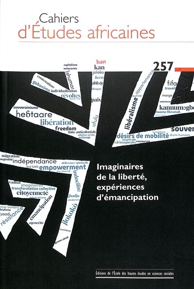 Couverture_Cahiers d'études africaines, n°257. Imaginaires de la liberté, expériences d'émancipation