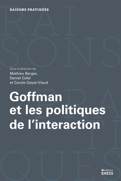 Couverture_Goffman et les politiques de l'interaction