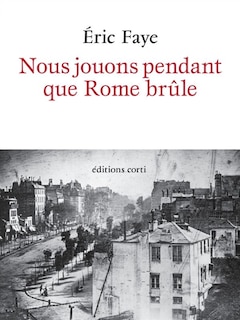 Couverture_Nous jouons pendant que Rome br&ucirc;le