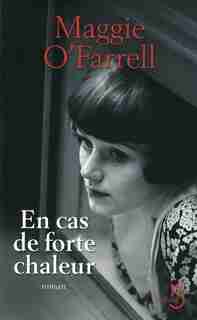 En cas de forte chaleur by Maggie O'Farrell