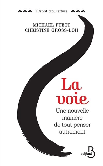 La voie: une nouvelle manière de tout penser autrement